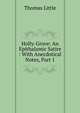 Holly-Grove: An Epithalamic Satire : With Anecdotical Notes, Part 1, Thomas Little 