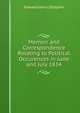 Memoir and Correspondence Relating to Political Occurences in June and July 1834, Edward John Littlejohn 