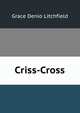 Criss-Cross, Grace Denio Litchfield 