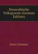 Neuarabische Volkspoesie (German Edition), Enno Littmann 