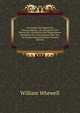 Geschichte Der Inductiven Wissenschaften: Th. Geschichte Der Electricitat. Geschichte Des Magnetismus. Geschichte Des Galvanismus, Oder Der . Der Systematischen Botani (German Edition), William Whewell 