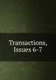 Transactions, Issues 6-7, 