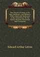 The Church of Christ, in Its Idea, Attributes, and Ministry: With a Particular Reference to the Controversy On the Subject Between Romanists and Protestants, Edward Arthur Litton 
