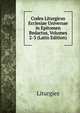 Codex Liturgicus Ecclesiae Universae in Epitomen Redactus, Volumes 2-3 (Latin Edition), Liturgies 