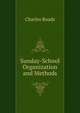 Sunday-School Organization and Methods, Charles Roads 