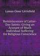 Reminiscences of Latter-Day Saints: Giving an Account of Much Individual Suffering for Religious Conscience, Lyman Omer Littlefield 