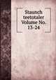 Staunch teetotaler Volume No. 13-24, 