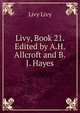 Livy, Book 21. Edited by A.H. Allcroft and B.J. Hayes, Livy Livy 