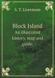 Block Island. An illustrated history, map and guide., S. T. Livermore 