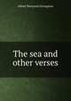 The sea and other verses., Alfred Tennyson Livingston 