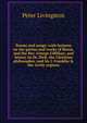 Poems and songs; with lectures on the genius and works of Burns, and the Rev. George Gilfillan; and letters on Dr. Dick, the Christian philosopher, and Sir J. Franklin & the Arctic regions, Peter Livingston 