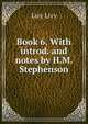 Book 6. With introd. and notes by H.M. Stephenson, Livy Livy 