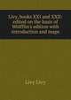 Livy, books XXI and XXII: edited on the basis of W?lfflin's edition with introduction and maps, Livy Livy 