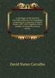 A catalogue of the David N. Carvalho collection of incunabula, consisting of a sequence of dated books 1470-1499, together with a number of sixteenth century books;, David Nunes Carvalho 