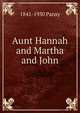 Aunt Hannah and Martha and John, 1841-1930 Pansy 