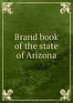 Brand book of the state of Arizona, 