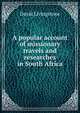 A popular account of missionary travels and researches in South Africa, David Livingstone 
