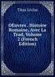 OEuvres . Histoire Romaine, Avec La Trad, Volume 2 (French Edition), Titus Livius 