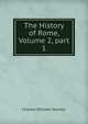 The History of Rome, Volume 2, part 1, Charles William Stocker 