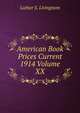 American Book Prices Current 1914 Volume XX, Luther S. Livingston 