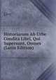 Historiarum Ab Urbe Condita Libri, Qui Supersunt, Omnes (Latin Edition), Livy 