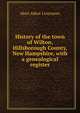 History of the town of Wilton, Hillsborough County, New Hampshire, with a genealogical register, Abiel Abbot Livermore 