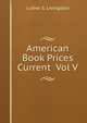 American Book Prices Current Vol V, Luther S. Livingston 