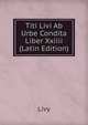 Titi Livi Ab Urbe Condita Liber Xxiiii (Latin Edition), Livy 