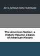 The American Nation: a History Volume 2:basis of American History, AM LIVINGSTON FARRAND 