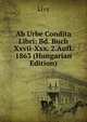 Ab Urbe Condita Libri: Bd. Buch Xxvii-Xxx. 2.Aufl. 1863 (Hungarian Edition), Livy 