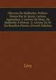 OEuvres De Malherbe: Preface. Notice Par M. Bazin. Lettres. Appendice: I. Lettres De Mme. De Malherbe A Peiresc. Ii. Lettres De M. Du Bouillon Pieresc (French Edition), Livy 