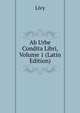 Ab Urbe Condita Libri, Volume 1 (Latin Edition), Livy 