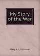 My Story of the War, Mary A. Livermore 