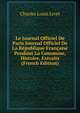 Le Journal Officiel De Paris Journal Officiel De La Republique Francaise Pendant La Commune, Histoire, Extraits (French Edition), Charles Louis Livet 