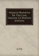 Histoire Romaine De Tite Live, Volume 12 (French Edition), Livy 