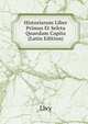 Historiarum Liber Primus Et Selcta Quaedam Capita (Latin Edition), Livy 