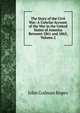 The Story of the Civil War: A Concise Account of the War in the United States of America Between 1861 and 1865, Volume 2, John Codman Ropes 