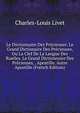Le Dictionnaire Des Precieuses: Le Grand Dictionaire Des Precieuses, Ou La Clef De La Langue Des Rueiles. Le Grand Dictionnaire Des Precieuses, . Apostille. Autre Apostille (French Edition), Charles-Louis Livet 
