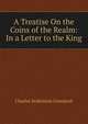 A Treatise On the Coins of the Realm: In a Letter to the King, Charles Jenkinson Liverpool 