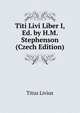 Titi Livi Liber I, Ed. by H.M. Stephenson (Czech Edition), Titus Livius 