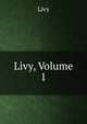 Livy, Volume 1, Livy 