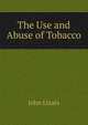 The Use and Abuse of Tobacco, John Lizars 