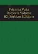 Pricanja Vuka Dojcevia Volume 02 (Serbian Edition), 
