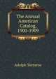 The Annual American Catalog, 1900-1909, Adolph Torneros 