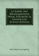 La Su?de, Son D?veloppement Moral, Industriel & Commercial (French Edition), Karl Edvard Ljungberg 