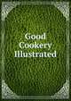 Good Cookery Illustrated, 