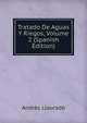 Tratado De Aguas Y Riegos, Volume 2 (Spanish Edition), Andres Llaurado 