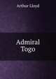 Admiral Togo, Arthur Lloyd 