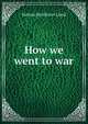 How we went to war, Nelson McAllister Lloyd 