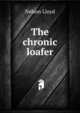 The chronic loafer, Nelson Lloyd 